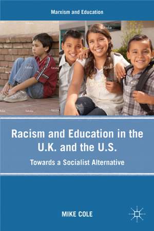 Racism and Education in the U.K. and the U.S.: Towards a Socialist Alternative de Mike Cole