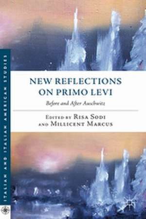 New Reflections on Primo Levi: Before and after Auschwitz de R. Sodi