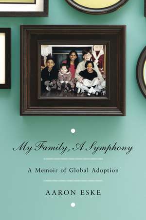 My Family, A Symphony de Aaron Eske