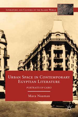 Urban Space in Contemporary Egyptian Literature: Portraits of Cairo de M. Naaman