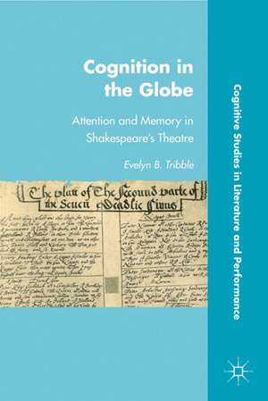 Cognition in the Globe: Attention and Memory in Shakespeare’s Theatre de E. Tribble