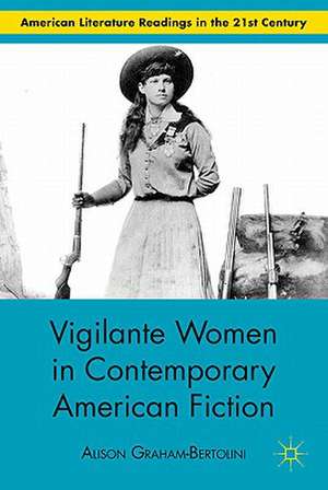 Vigilante Women in Contemporary American Fiction de A. Graham-Bertolini