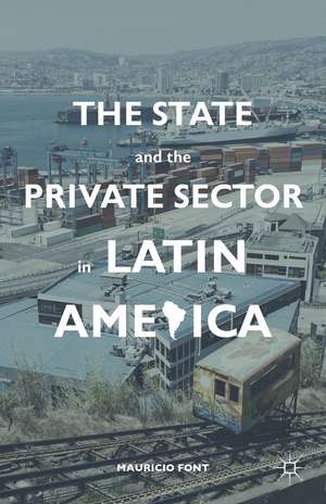 The State and the Private Sector in Latin America: The Shift to Partnership de M. Font