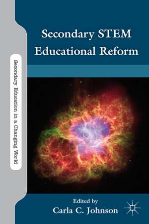 Secondary STEM Educational Reform de C. Johnson