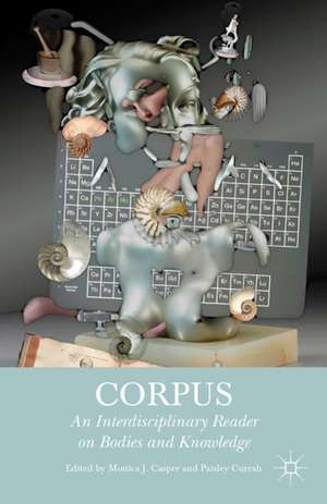 Corpus: An Interdisciplinary Reader on Bodies and Knowledge de M. Casper