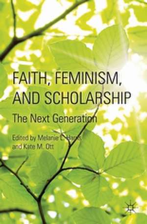 Faith, Feminism, and Scholarship: The Next Generation de M. Harris