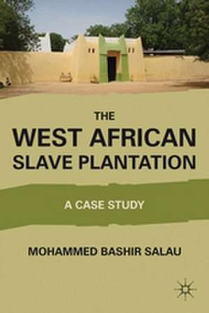 The West African Slave Plantation: A Case Study de M. Salau