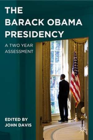 The Barack Obama Presidency: A Two Year Assessment de J. Davis