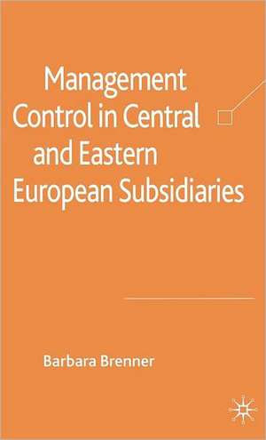 Management Control in Central and Eastern European Subsidiaries de B. Brenner