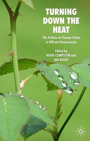 Turning Down the Heat: The Politics of Climate Policy in Affluent Democracies de H. Compston