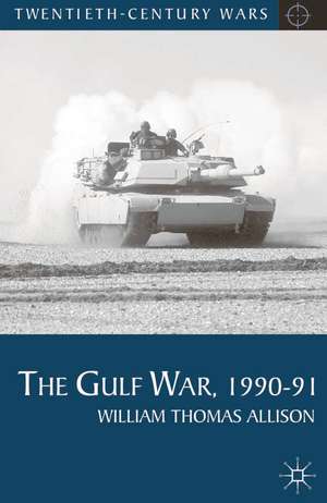 The Gulf War, 1990-91 de William Thomas Allison