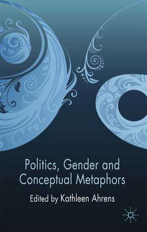 Politics, Gender and Conceptual Metaphors de K. Ahrens