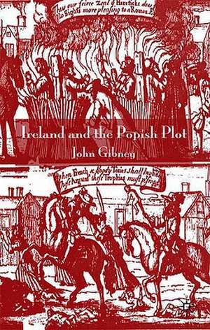 Ireland and the Popish Plot de John Gibney