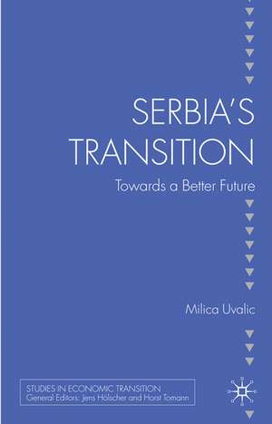 Serbia’s Transition: Towards a Better Future de M. Uvalic