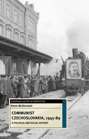 Communist Czechoslovakia, 1945-89: A Political and Social History de Kevin McDermott