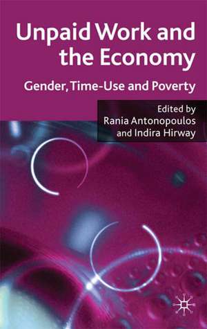 Unpaid Work and the Economy: Gender, Time Use and Poverty in Developing Countries de R. Antonopoulos