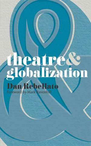 Theatre and Globalization de Mark Ravenhill