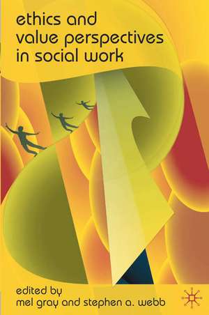 Ethics and Value Perspectives in Social Work de Mel Gray