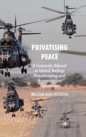 Privatising Peace de M. Patterson