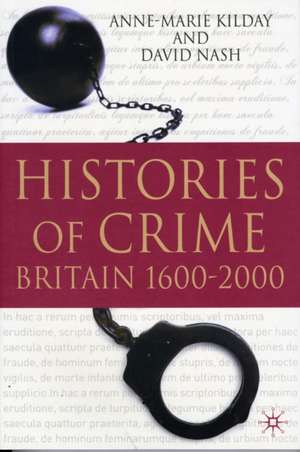 Histories of Crime: Britain 1600-2000 de A. Kilday