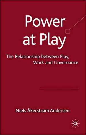 Power at Play: The Relationships between Play, Work and Governance de Kenneth A. Loparo