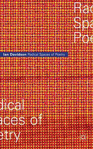 Radical Spaces of Poetry de I. Davidson