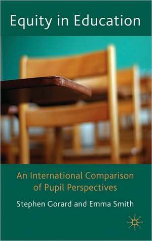 Equity in Education: An International Comparison of Pupil Perspectives de Stephen Gorard