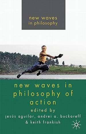 New Waves in Philosophy of Action de J. Aguilar