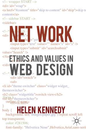 Net Work: Ethics and Values in Web Design de H. Kennedy