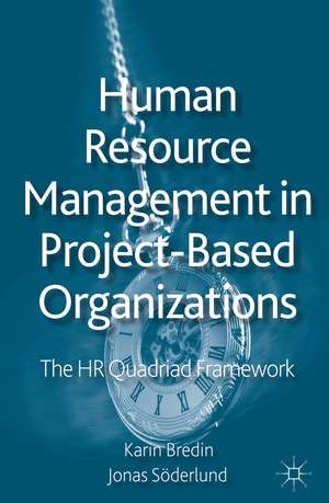 Human Resource Management in Project-Based Organizations: The HR Quadriad Framework de K. Bredin