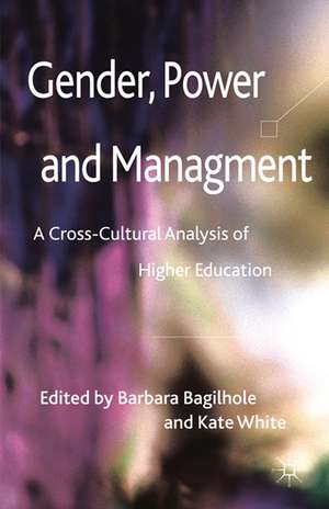 Gender, Power and Management: A Cross-Cultural Analysis of Higher Education de B. Bagilhole