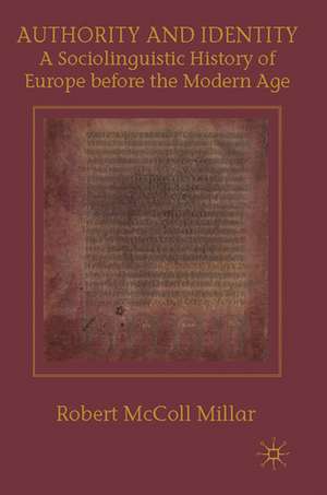 Authority and Identity: A Sociolinguistic History of Europe before the Modern Age de R. Millar