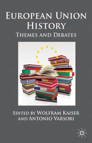 European Union History: Themes and Debates de W. Kaiser