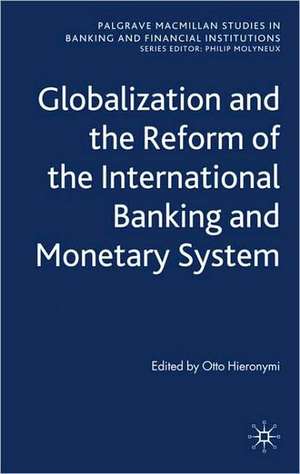 Globalization and the Reform of the International Banking and Monetary System de O. Hieronymi