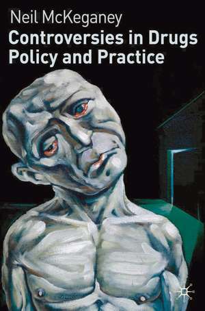 Controversies in Drugs Policy and Practice de Neil McKeganey