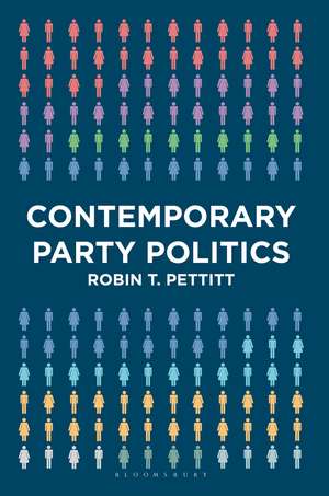 Contemporary Party Politics de Robin T Pettitt