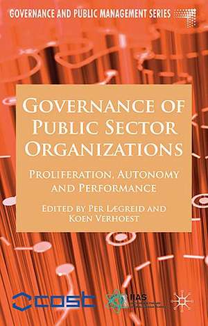 Governance of Public Sector Organizations: Proliferation, Autonomy and Performance de P. Lægreid