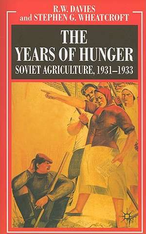 The Years of Hunger: Soviet Agriculture, 1931–1933 de R. Davies