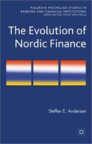 The Evolution of Nordic Finance de Steffen Elkiær Andersen