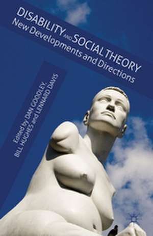 Disability and Social Theory: New Developments and Directions de D. Goodley