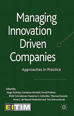 Managing Innovation Driven Companies: Approaches in Practice de Hugo Tschirky