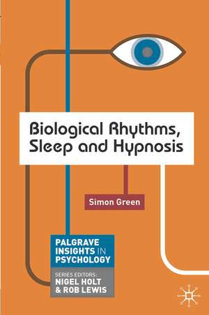 Biological Rhythms, Sleep and Hypnosis de Simon Green