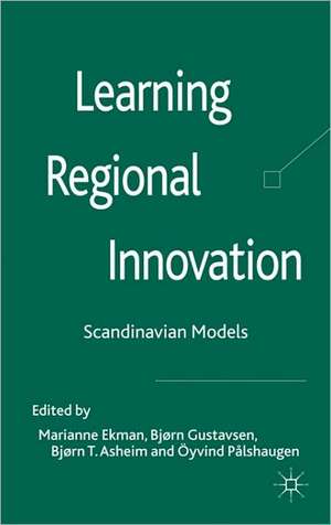 Learning Regional Innovation: Scandinavian Models de Marianne Ekman