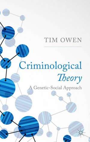 Criminological Theory: A Genetic-Social Approach de Towen