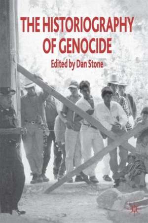 The Historiography of Genocide de Anton Weiss-Wendt