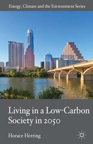 Living in a Low-Carbon Society in 2050 de H. Herring