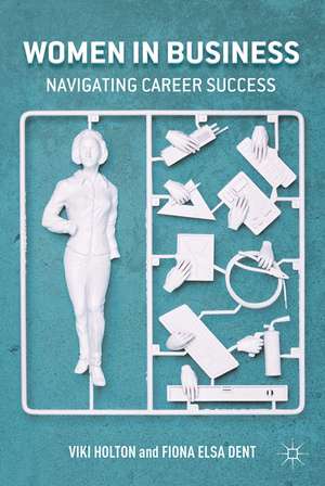 Women In Business: Navigating Career Success de V. Holton