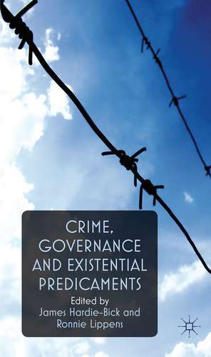 Crime, Governance and Existential Predicaments de James Hardie-Bick