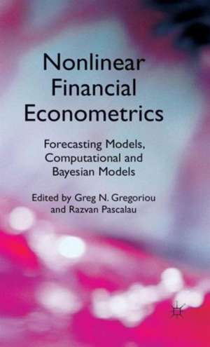 Nonlinear Financial Econometrics: Forecasting Models, Computational and Bayesian Models de G. Gregoriou