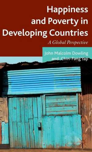 Happiness and Poverty in Developing Countries: A Global Perspective de John Malcolm Dowling